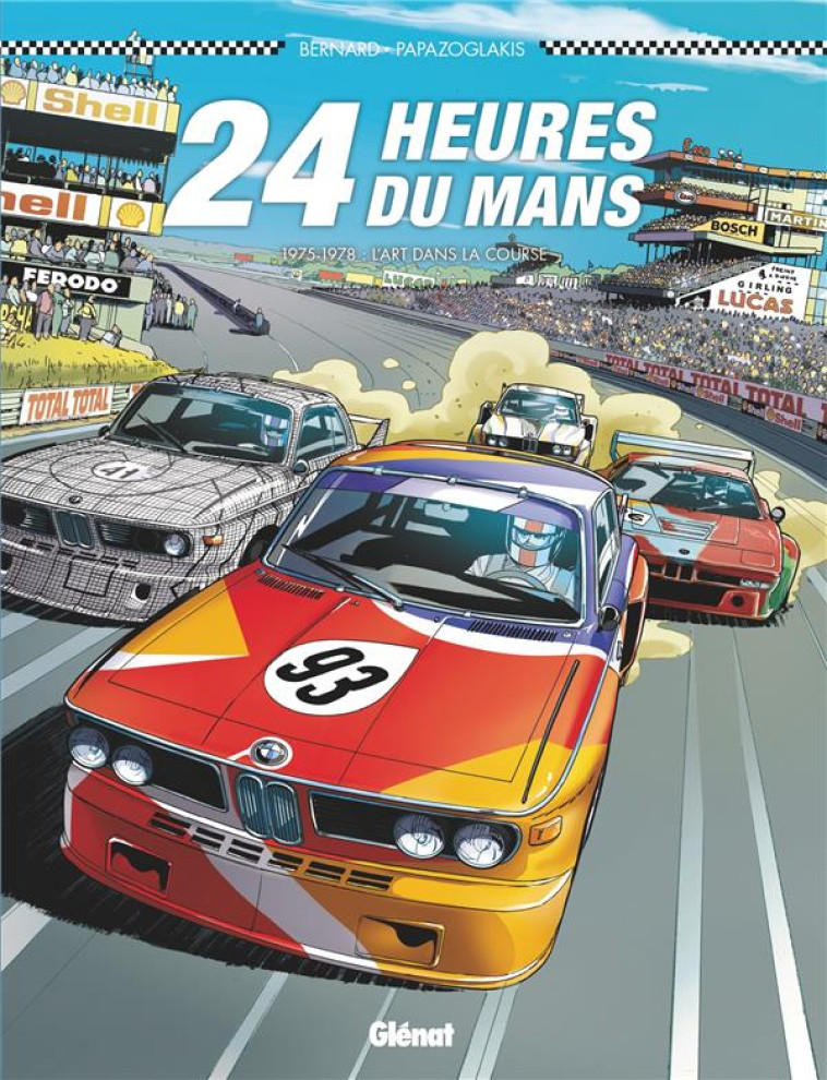 24 HEURES DU MANS - 1975-1978 : L-ART DANS LA COURSE - BERNARD/PAPAZOGLAKIS - GLENAT