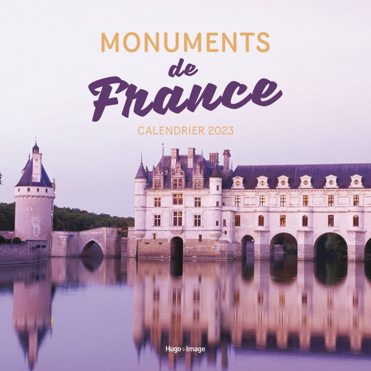 CALENDRIER MURAL MONUMENTS DE FRANCE 2023 - COLLECTIF - HUGO IMAGE