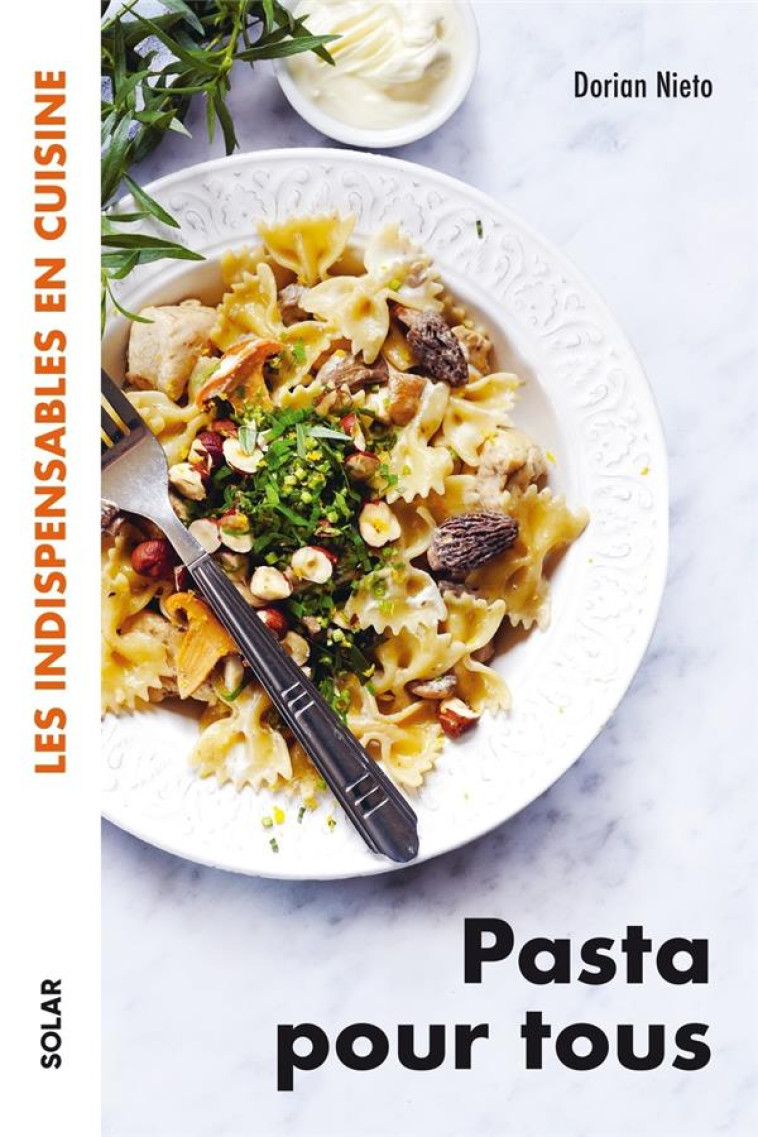 PASTA POUR TOUS - LES INDISPENSABLES EN CUISINE - NIETO DORIAN - SOLAR