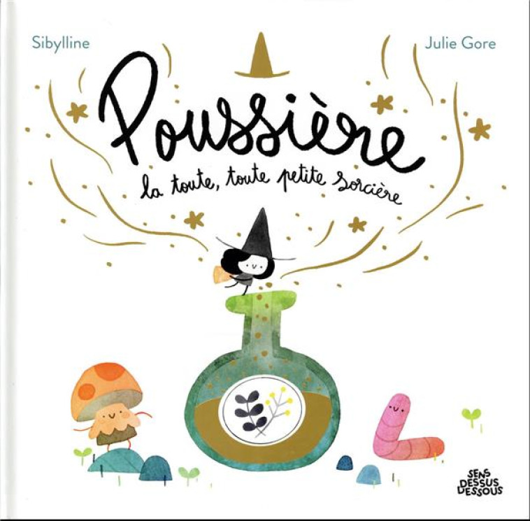 POUSSIERE LA TOUTE TOUTE PETITE SORCIERE - SIBYLLINE/GORE - DESSUS DESSOUS