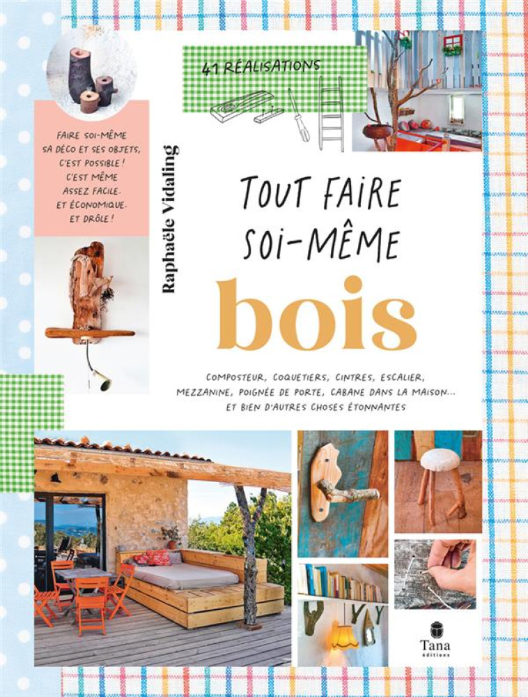 TOUT FAIRE SOI-MEME EN BOIS - VIDALING RAPHAELE - TANA