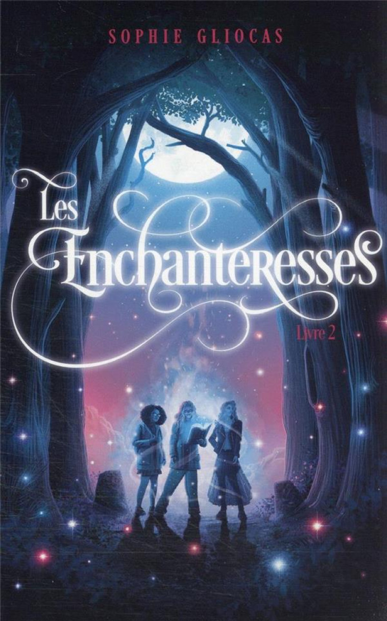 LES ENCHANTERESSES T02 - GLIOCAS SOPHIE - HACHETTE