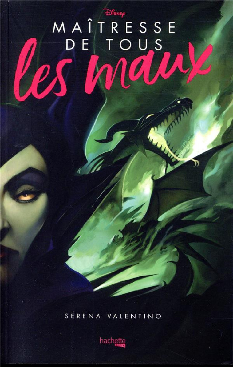 VILLAINS DISNEY MAITRESSE DE TOUS LES MAUX - LA BELLE AU BOIS DORMANT - VALENTINO SERENA - HACHETTE