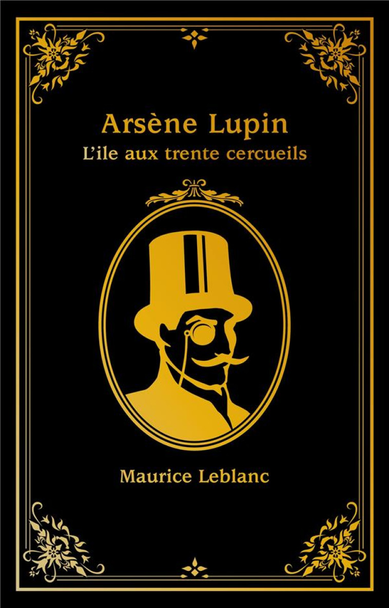 ARSENE LUPIN T04 L-ILE AUX TRENTE CERCUEILS - LEBLANC MAURICE - HACHETTE