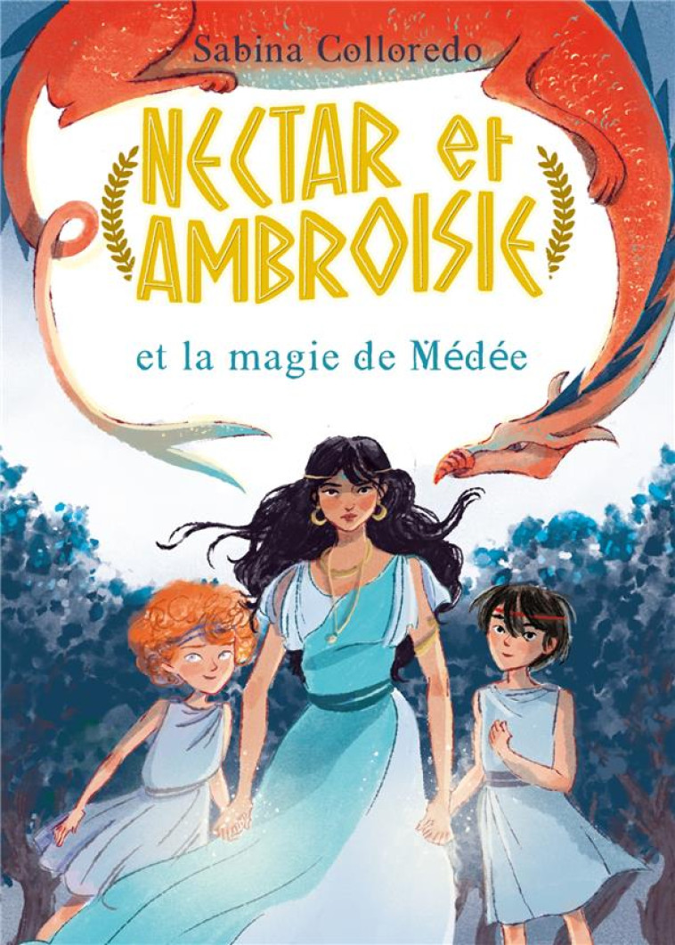 NECTAR ET AMBROISIE ET LA MAGIE DE MEDEE T02 - COLLOREDO SABINA - HACHETTE