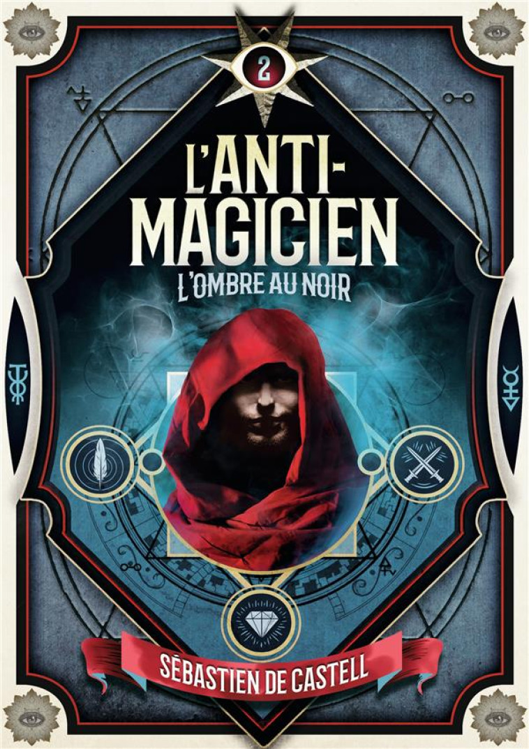 L-ANTI MAGICIEN T02 L-OMBRE AU NOIR - CASTELL SEBASTIEN DE - GALLIMARD