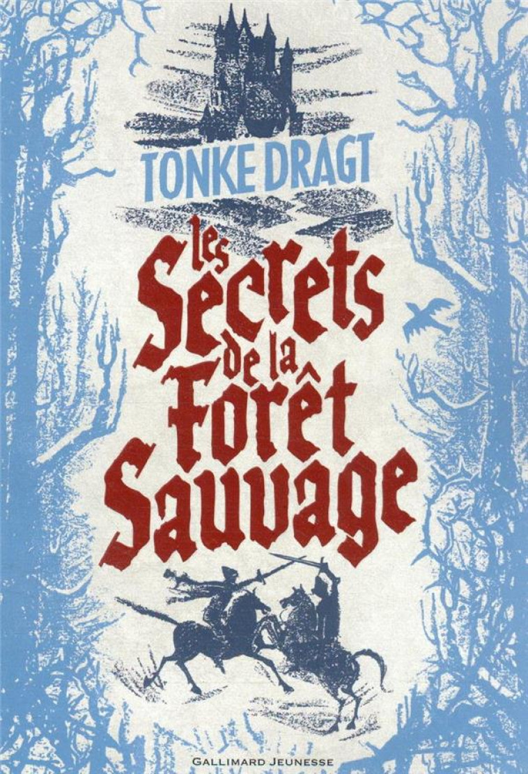 LES SECRETS DE LA FORET SAUVAGE - TONKE DRAGT - GALLIMARD