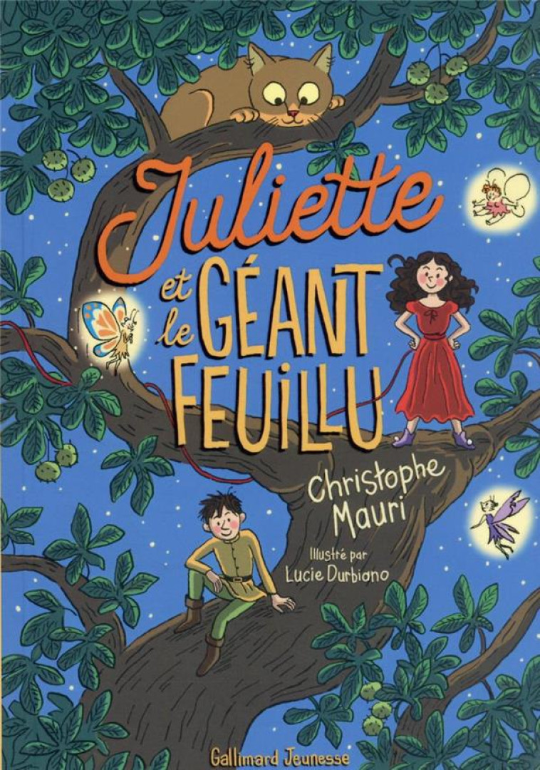 JULIETTE ET LE GEANT FEUILLU - CHRISTOPHE MAURI - GALLIMARD