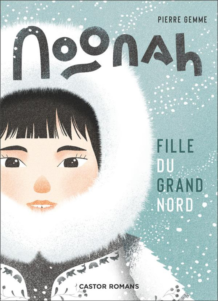 NOONAH, FILLE DU GRAND NORD - DJOHR / PIERRE GEMME - FLAMMARION