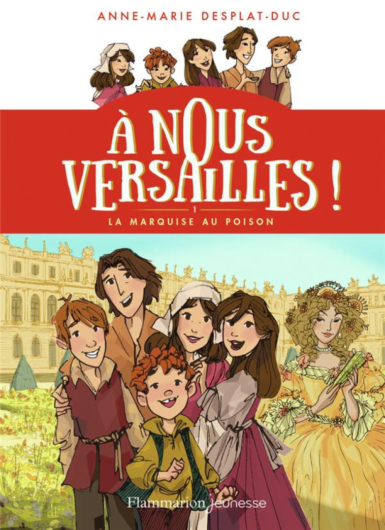 A NOUS VERSAILLES ! T01 LA MARQUISE AU POISON - DESPLAT-DUC/RAVEAU - FLAMMARION