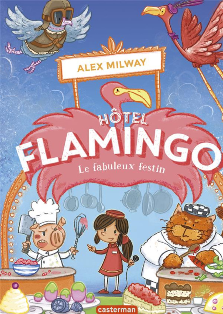 HOTEL FLAMINGO T04 LE FABULEUX FESTIN - MILWAY - CASTERMAN