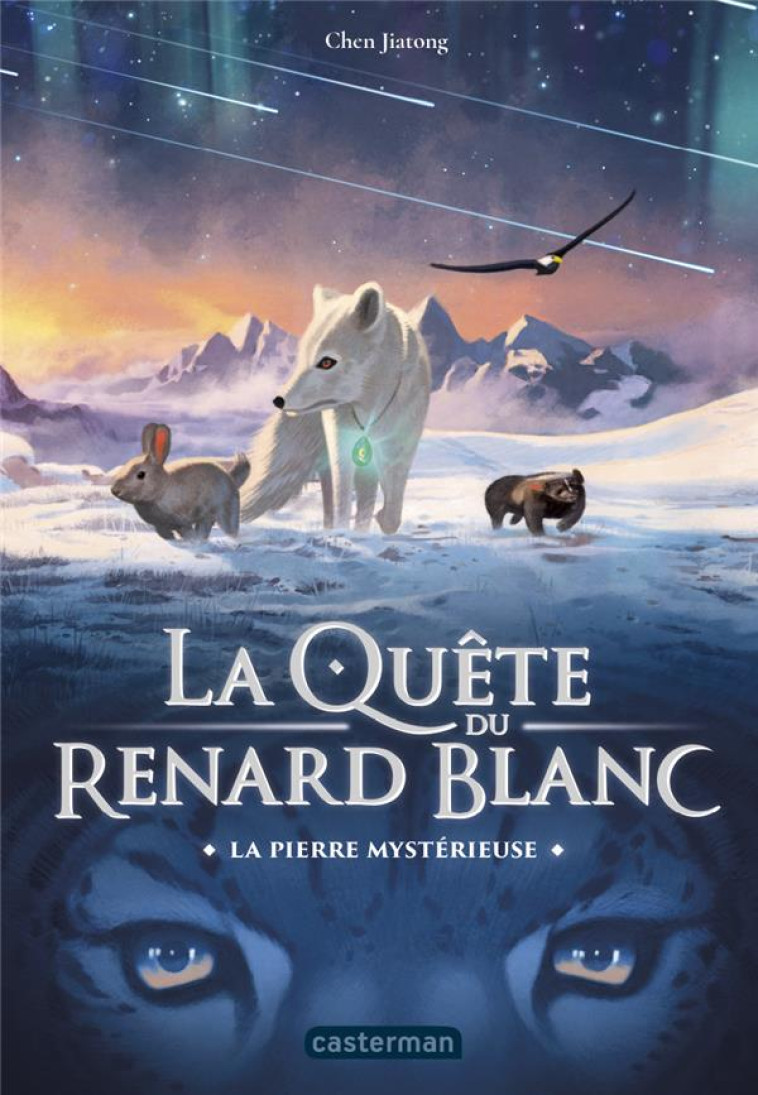 LA QUETE DU RENARD BLANC T01 LA PIERRE MYSTERIEUSE - JIATONG CHEN - CASTERMAN