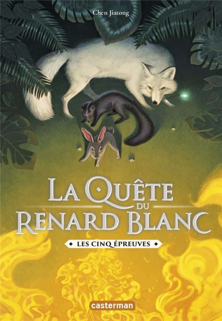 LA QUETE DU RENARD BLANC T02 LES CINQ EPREUVES - JIATONG CHEN - CASTERMAN