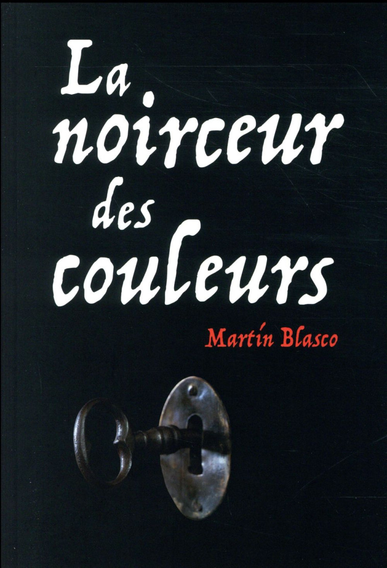 LA NOIRCEUR DES COULEURS - BLASCO MARTIN - Ecole des loisirs