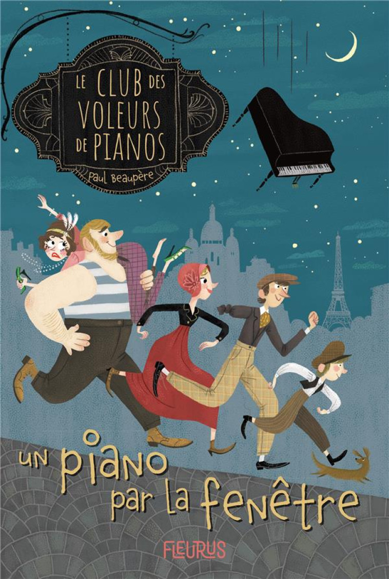 LE CLUB DES VOLEURS DE PIANOS T01 UN PIANO PAR LA FENETRE - BEAUPERE PAUL - FLEURUS