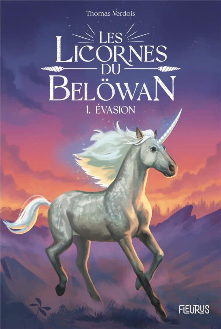 LES LICORNES DU BELOWAN T01 EVASION - VERDOIS THOMAS - FLEURUS