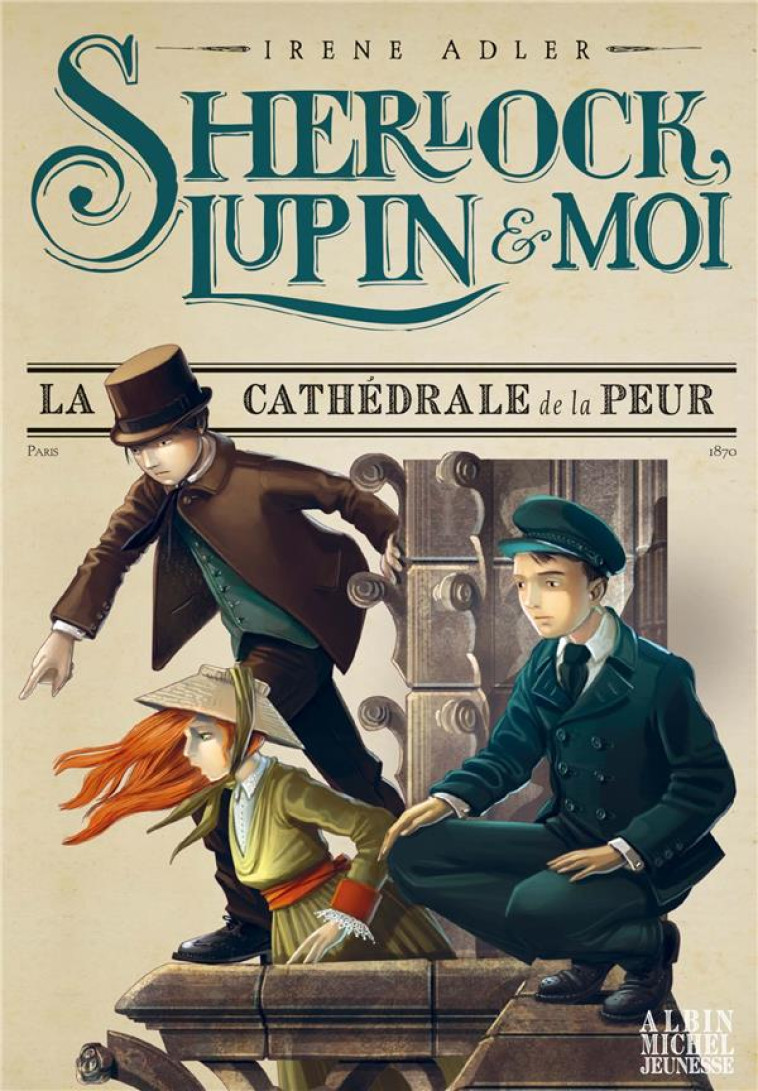 SHERLOCK LUPIN ET MOI T04 LA CATHEDRALE DE LA PEUR - ADLER/BRUNO - ALBIN MICHEL