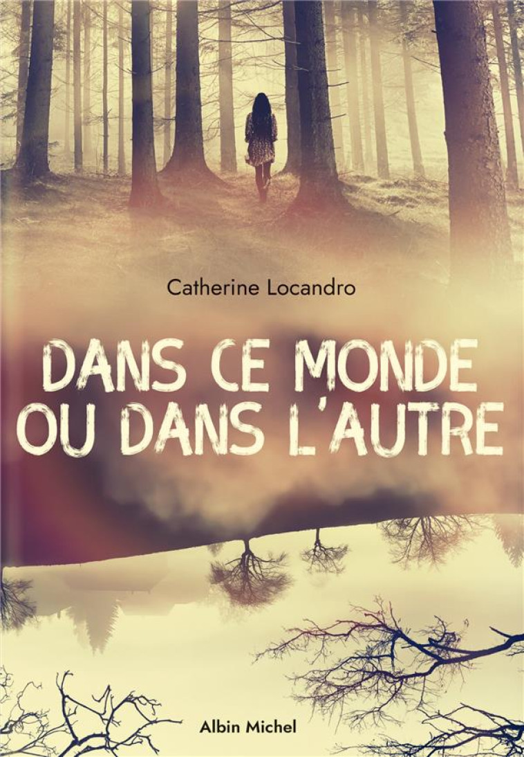 DANS CE MONDE OU DANS L-AUTRE - LOCANDRO CATHERINE - ALBIN MICHEL