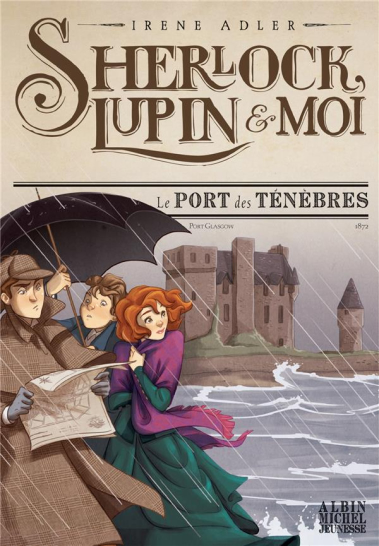 SHERLOCK LUPIN ET MOI T11 LE PORT DES TENEBRES - ADLER/BRUNO - ALBIN MICHEL