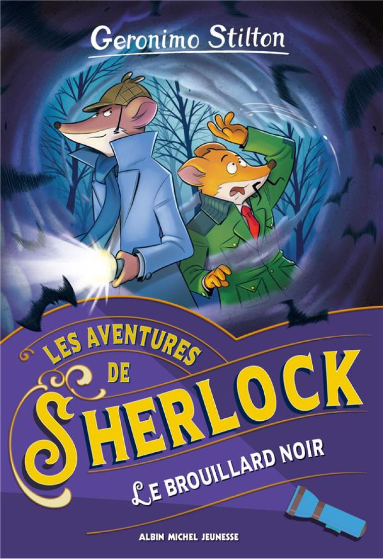 LES AVENTURES DE SHERLOCK HOLMES T02 LE BROUILLARD NOIR - STILTON GERONIMO - ALBIN MICHEL