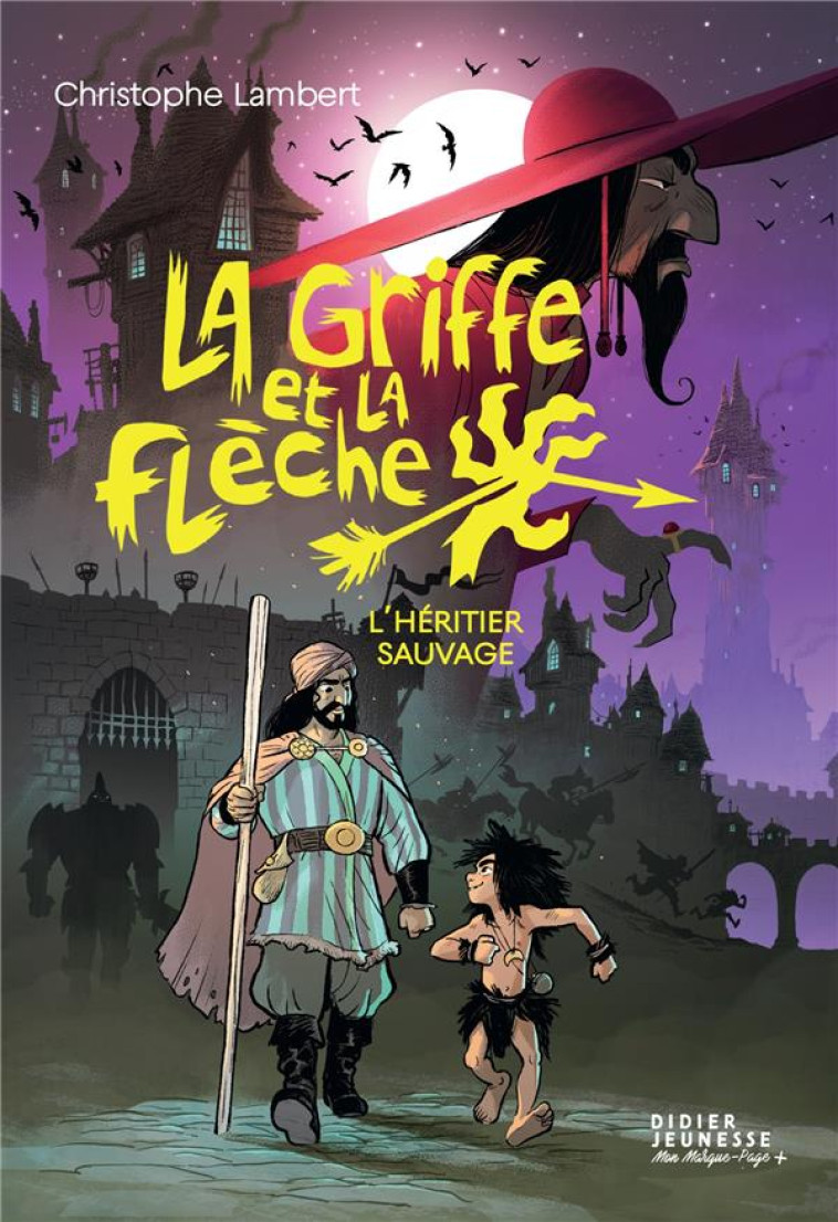 LA GRIFFE ET LA FLECHE T01 L-HERITIER SAUVAGE - LAMBERT/SACRE - DIDIER