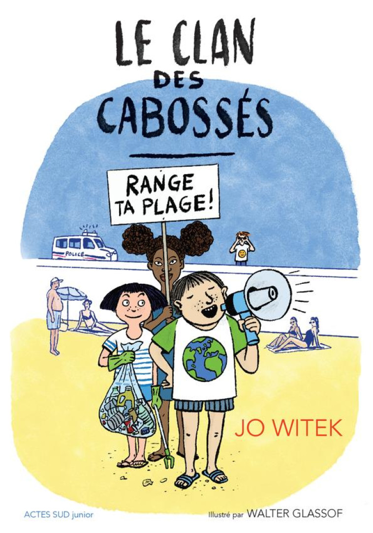 LE CLAN DES CABOSSES T02 RANGE TA PLAGE ! - WITEK JO/GLASSOF WAL - ACTES SUD