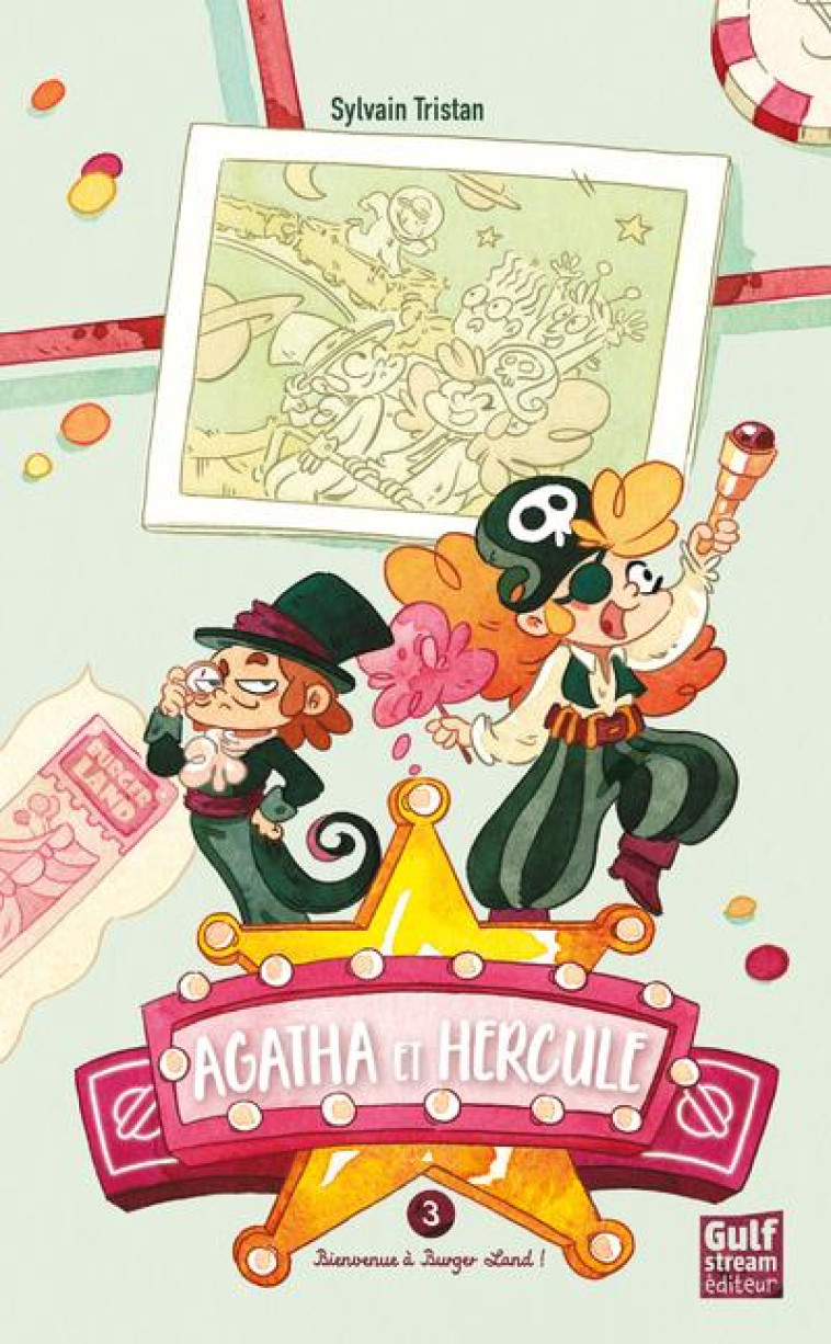 AGATHA ET HERCULE T03 BIENVENUE A BURGER LAND ! - TRISTAN SYLVAIN - GULF STREAM