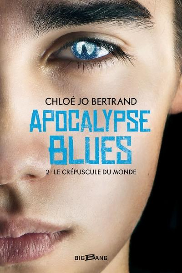 APOCALYPSE BLUES T2 LE CREPUSCULE DU MONDE - BERTRAND CHLOE JO - CASTELMORE