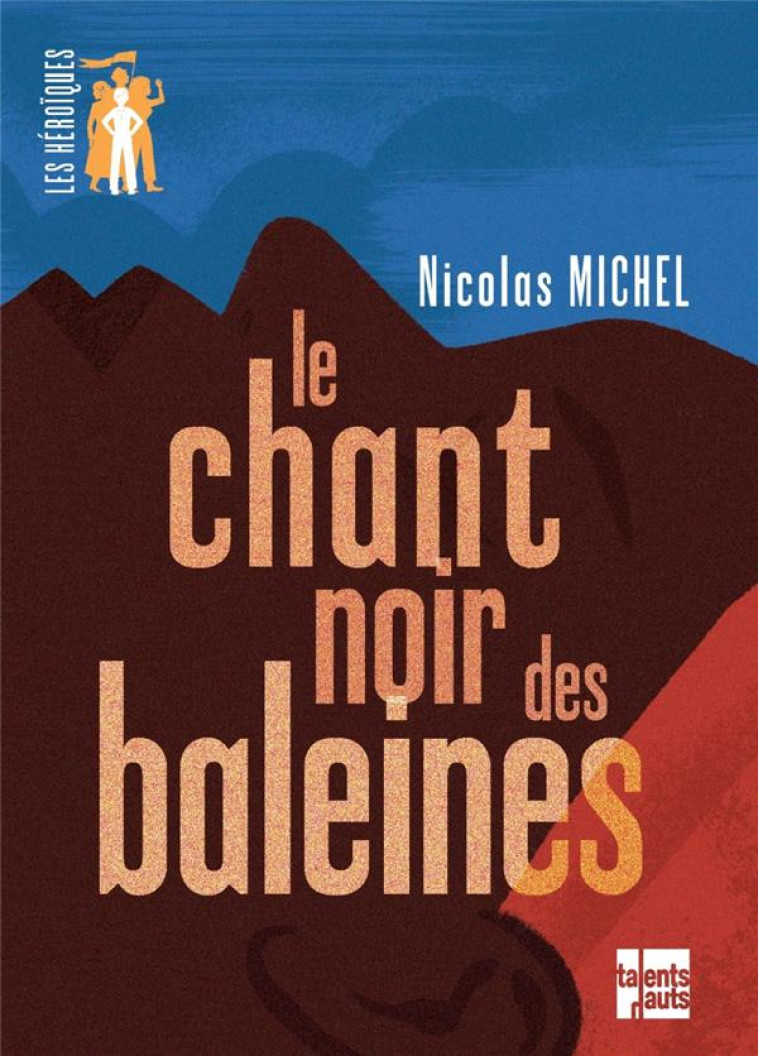 LE CHANT NOIR DES BALEINES AVEC LES DOCS ETAGERE C - MICHEL NICOLAS - TALENTS HAUTS