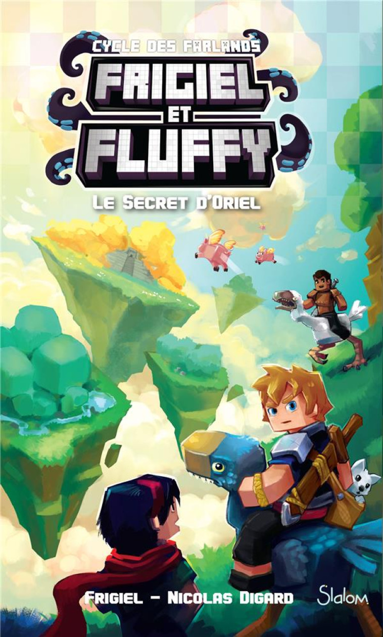 FRIGIEL ET FLUFFY, LE CYCLE DES FARLANDS T3 - FRIGIEL/DIGARD/FRICK - SLALOM