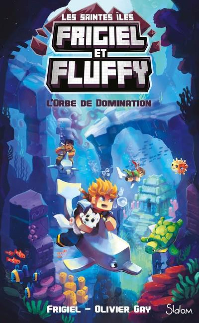 FRIGIEL ET FLUFFY LES SAINTES ILES T02 L-ORBE DE DOMINATION - FRIGIEL/GAY/FRICK - SLALOM