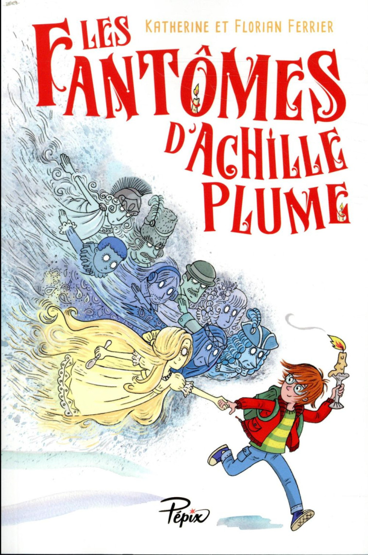 LES FANTOMES D-ACHILLE PLUME - FERRIER / FERRIER FL - SARBACANE