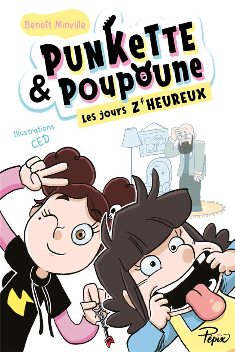 PUNKETTE & POUPOUNE, LES JOURS Z HEUREUX - MINVILLE/CED - SARBACANE