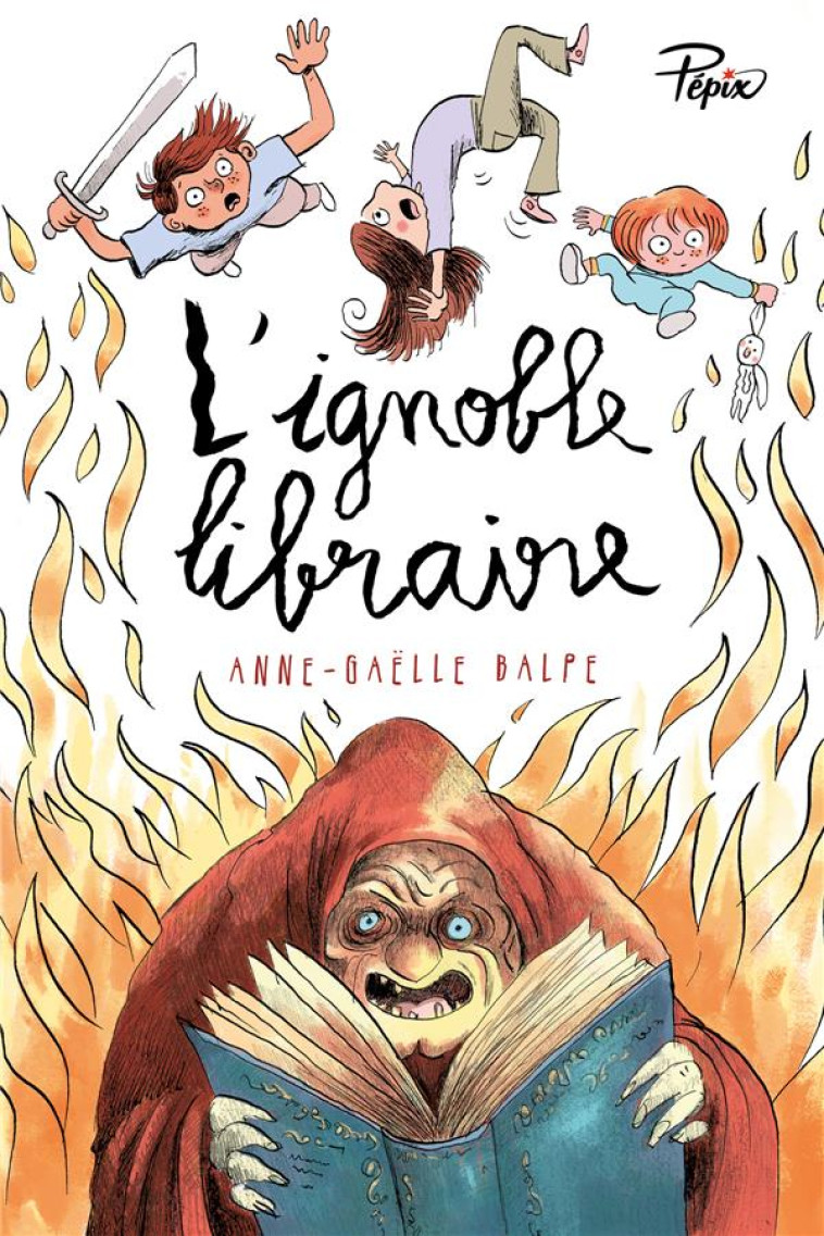 L IGNOBLE LIBRAIRE - BALPE/BADEL ANNE-GAE - SARBACANE