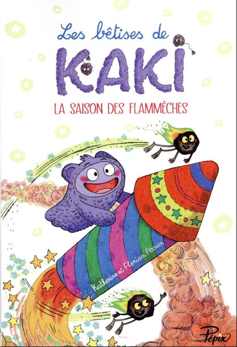 LES BETISES DE KAKI LA SAISON DES FLAMMECHES - FERRIER - SARBACANE