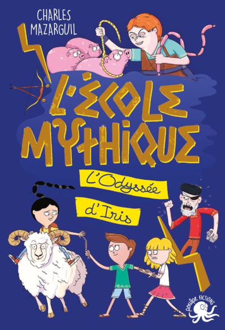 L-ECOLE MYTHIQUE - L-ODYSSEE D-IRIS - MAZARGUIL CHARLES - POULPE FICTIONS