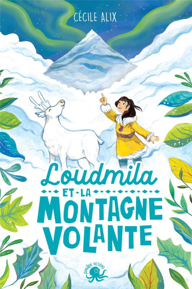 LOUDMILA ET LA MONTAGNE VOLANTE - ALIX CECILE - POULPE FICTIONS