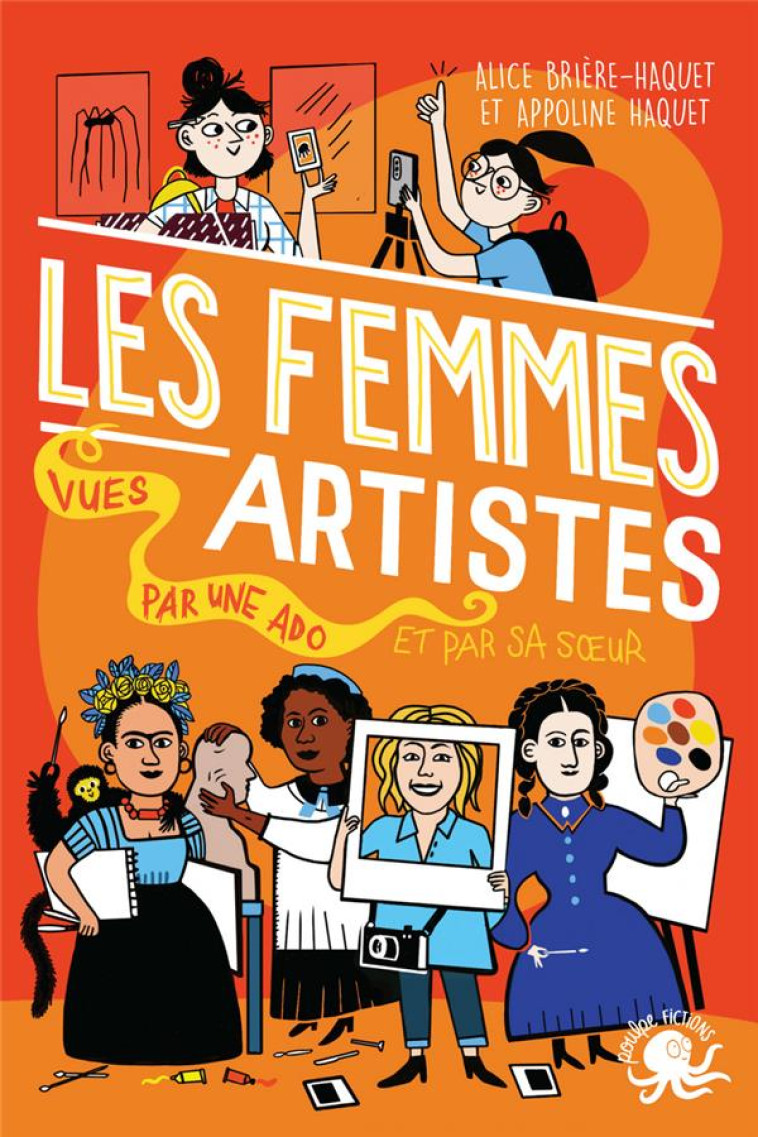 LES FEMMES ARTISTES VUES PAR UNE ADO (ET SA SOEUR) - BRIERE-HAQUET - POULPE FICTIONS