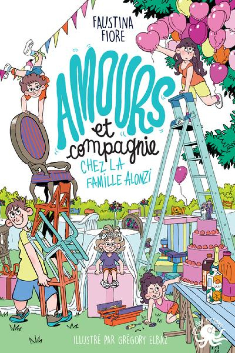 AMOURS ET COMPAGNIE T02 CHEZ LA FAMILLE ALONZI - FIORE/ELBAZ - POULPE FICTIONS