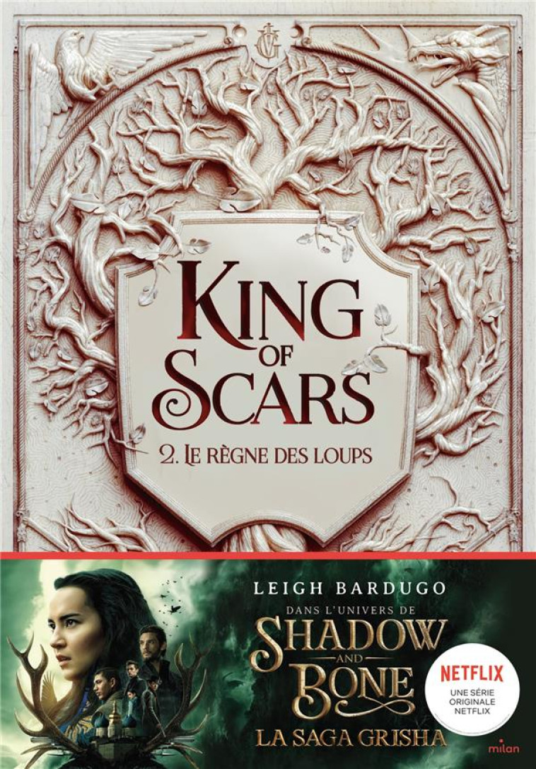 KING OF SCARS T02 LE REGNE DES LOUPS - BARDUGO LEIGH - MILAN