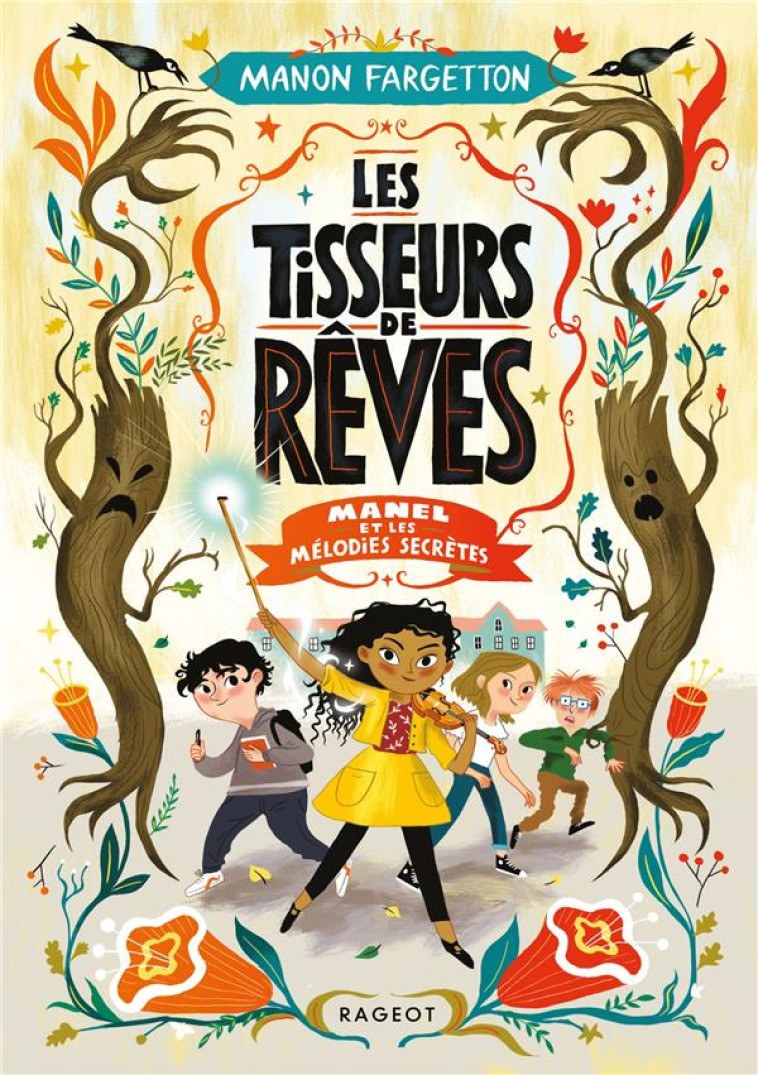 LES TISSEURS DE REVES T01 MANEL ET LES MELODIES SECRETES - FARGETTON MANON - RAGEOT