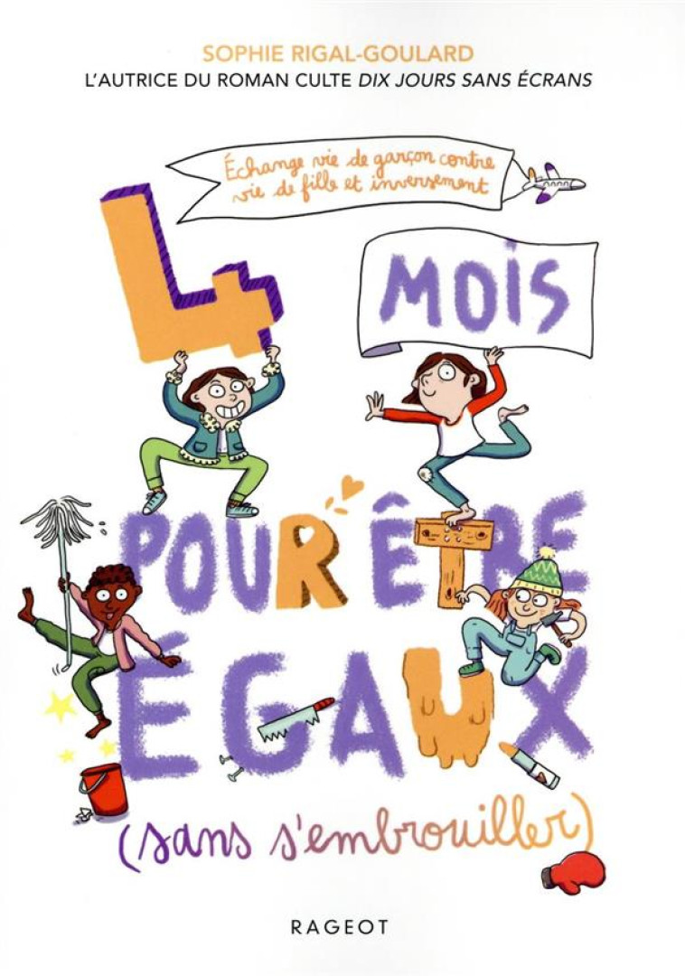 4 MOIS POUR ETRE EGAUX SANS S-EMBROUILLER - RIGAL-GOULARD SOPHIE - RAGEOT