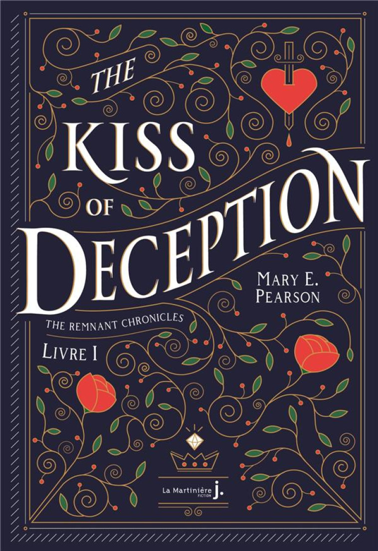 THE REMNANT CHRONICLES T01 THE KISS OF DECEPTION - PEARSON MARY - MARTINIERE BL