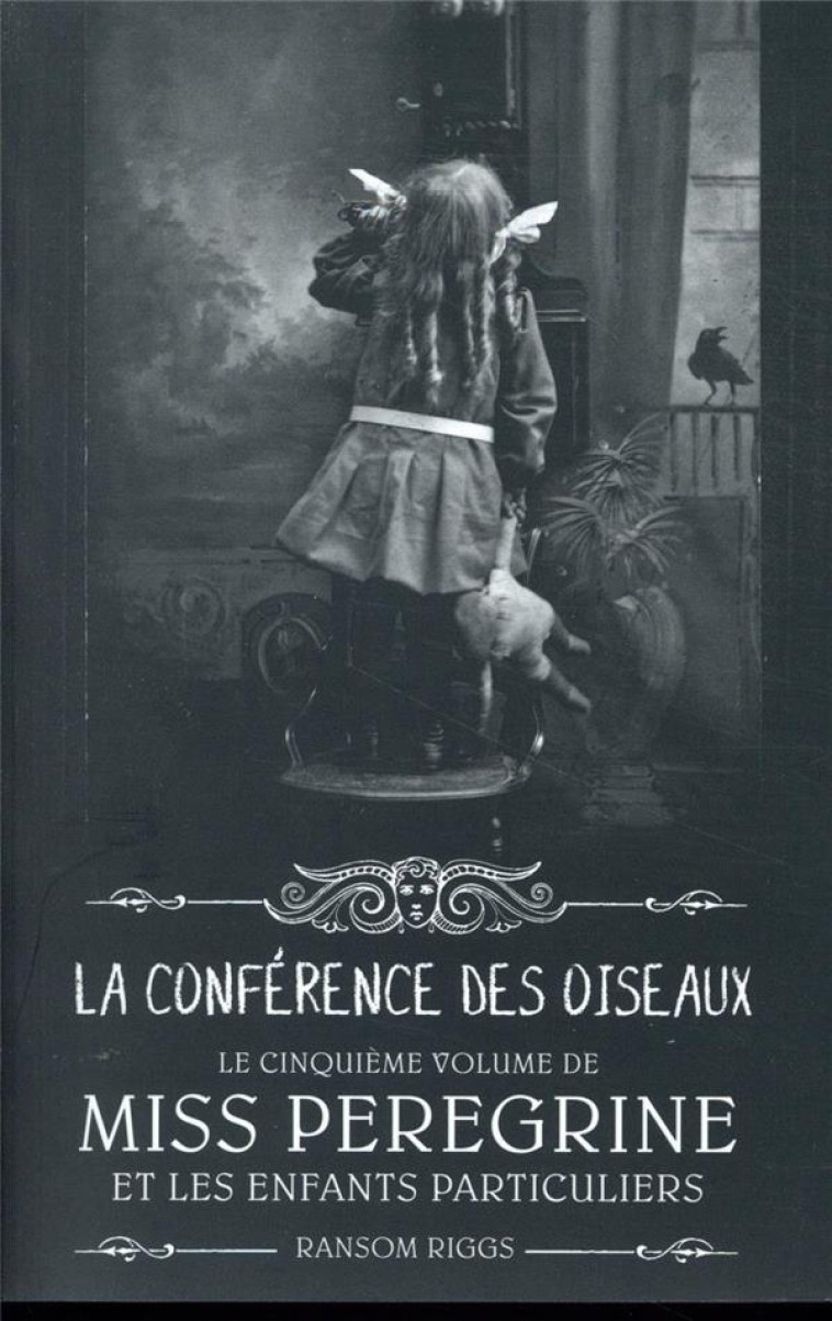 MISS PEREGRINE ET LES ENFANTS PARTICULIERS T05 LA CONFERENCE DES OISEAUX - RIGGS RANSOM - NC