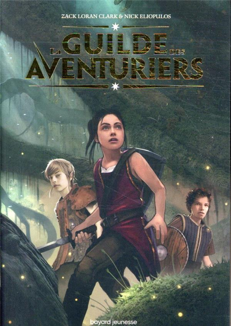 LA GUILDE DES AVENTURIERS T01 - LORAN CLARK/CARRE - BAYARD JEUNESSE