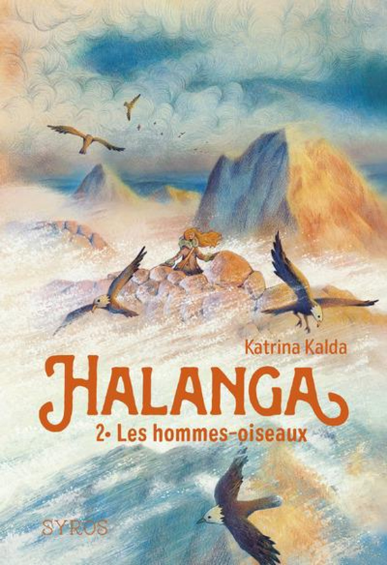 HALANGA T02 LES HOMMES-OISEAUX - KALDA/ECHEGOYEN - SYROS