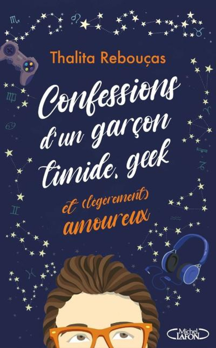 CONFESSIONS D-UN GARCON TIMIDE, GEEK ET (LEGEREMENT) AMOUREUX - TOME 2 - REBOUCAS THALITA - MICHEL LAFON