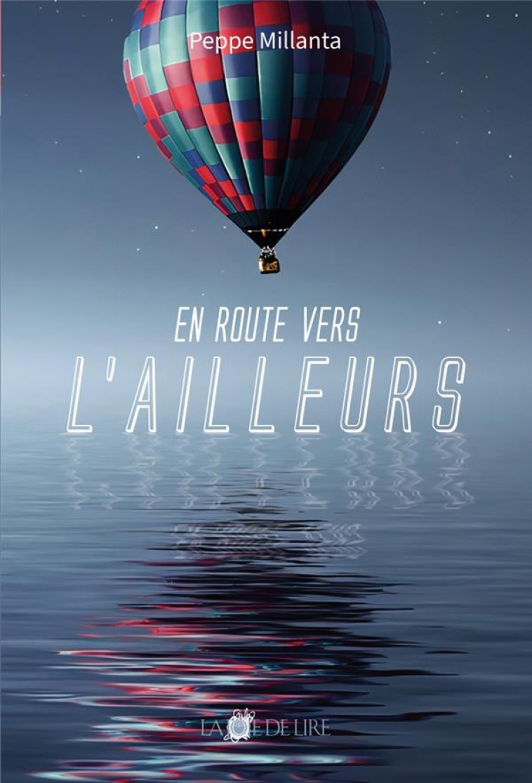 EN ROUTE VERS L-AILLEURS - MILLANTA PEPPE - LA JOIE DE LIRE