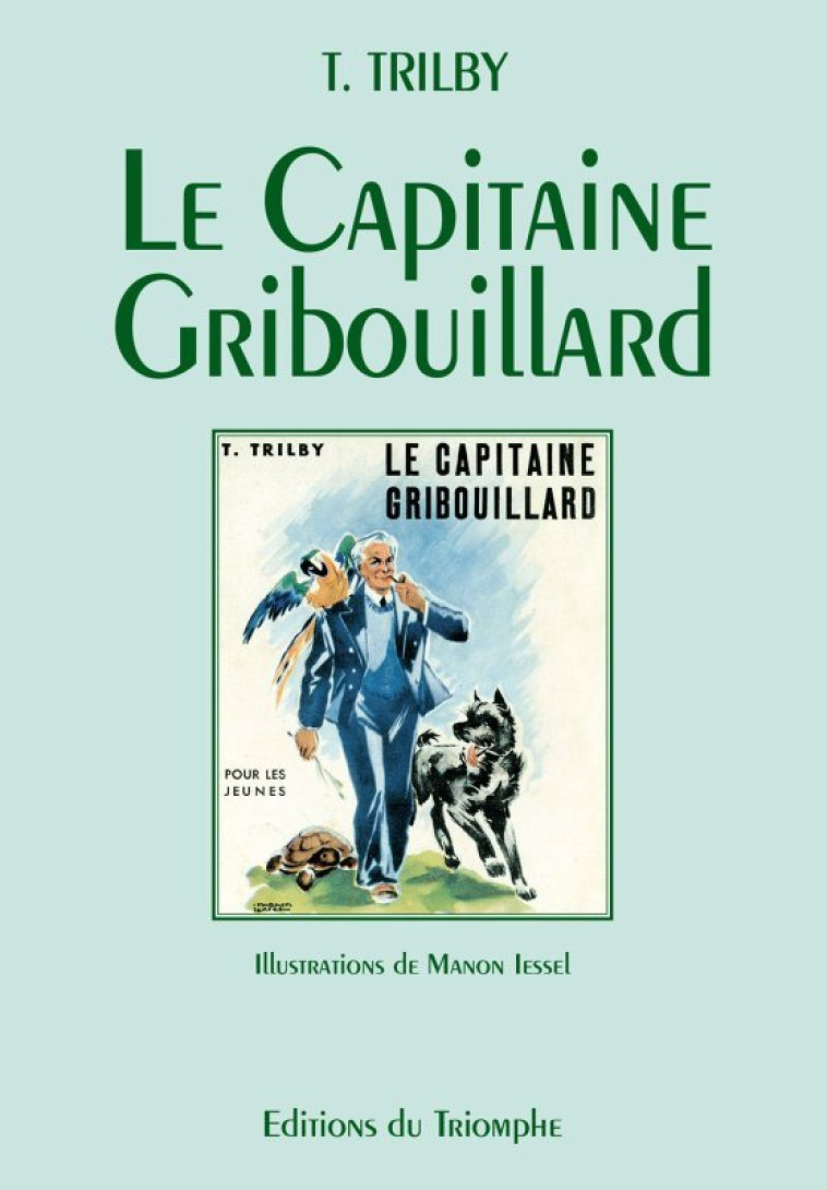 LE CAPITAINE GRIBOUILLARD - Trilby Trilby, Manon Iessel,  trilby - TRIOMPHE