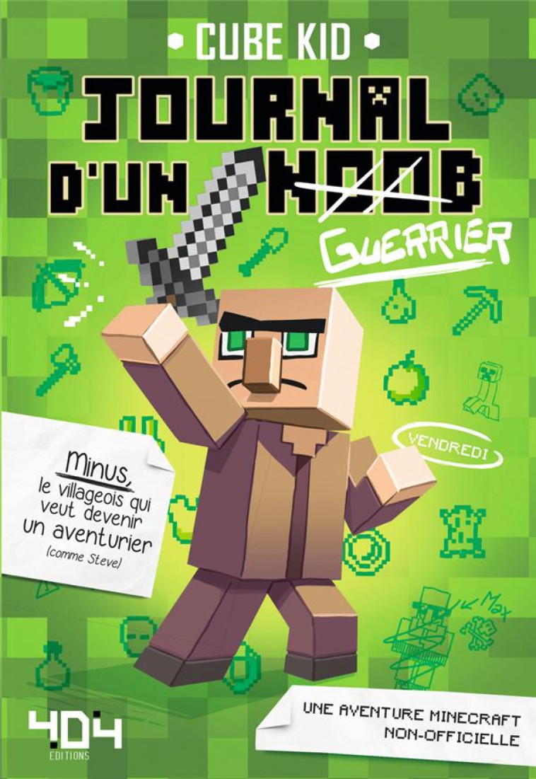 JOURNAL D-UN NOOB (GUERRIER) T1 - CUBE KID - Editions 404